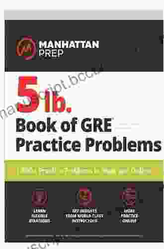 5 Lb Of GRE Practice Problems: 1 800+ Practice Problems In And Online (Manhattan Prep 5 Lb)