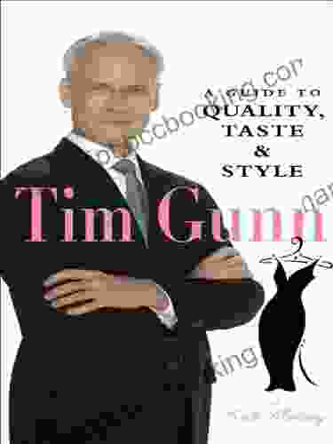 Tim Gunn : A Guide To Quality Taste Style