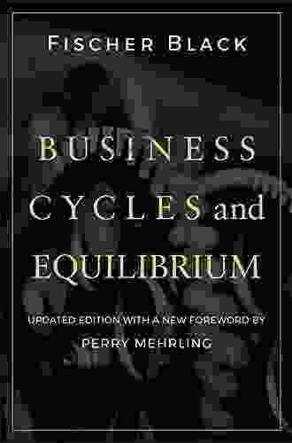 Business Cycles And Equilibrium Fischer Black