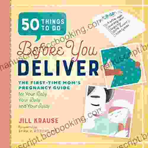 50 Things To Do Before You Deliver: The First Time Moms Pregnancy Guide