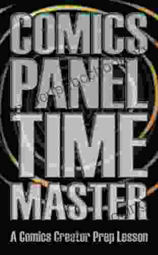 Comics Panel Time Master: A Comics Creator Prep Lesson