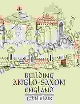 Building Anglo Saxon England John Blair