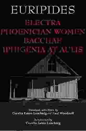 Electra Phoenician Women Bacchae And Iphigenia At Aulis (Hackett Classics)