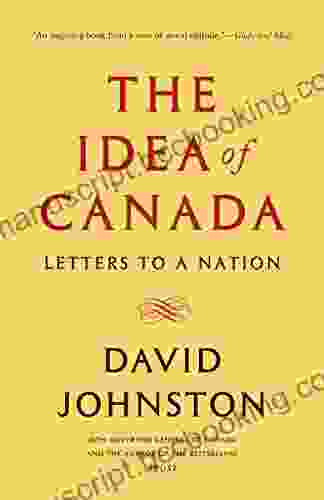 The Idea Of Canada: Letters To A Nation