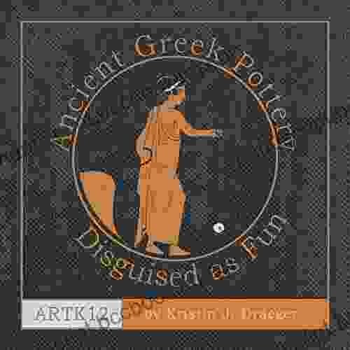 Ancient Greek Pottery Disguised As Fun (ARTK12 Children S Books)