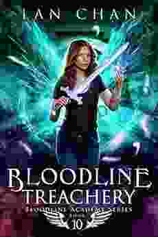 Bloodline Treachery: A Young Adult Urban Fantasy Academy Novel (Bloodline Academy 10)