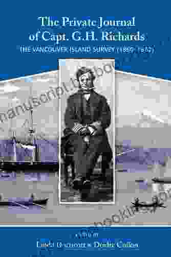 Private Journal Of Captain G H Richards The: The Vancouver Island Survey (1860 1861)