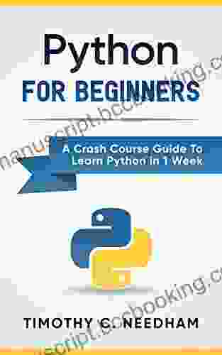 Python: For Beginners: A Crash Course Guide To Learn Python In 1 Week (coding Programming Web Programming Programmer)