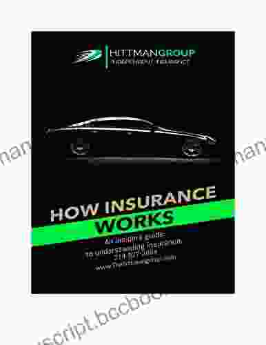 How Insurance Works: An Insiders Guide To Insurance