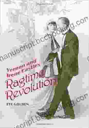 Vernon And Irene Castle S Ragtime Revolution