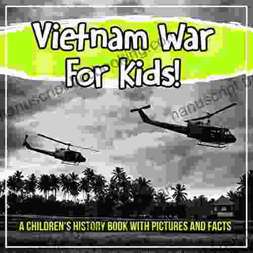 Vietnam War For Kids A Children S History With Pictures And Facts