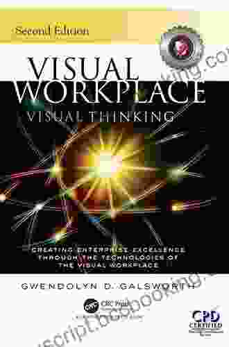 Visual Workplace Visual Thinking: Creating Enterprise Excellence Through The Technologies Of The Visual Workplace Second Edition