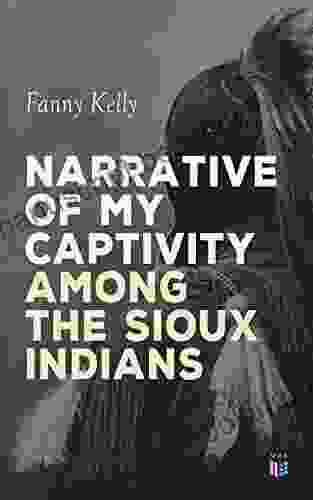 Narrative Of My Captivity Among The Sioux Indians: With A Brief Account Of General Sully S Indian Expedition In 1864