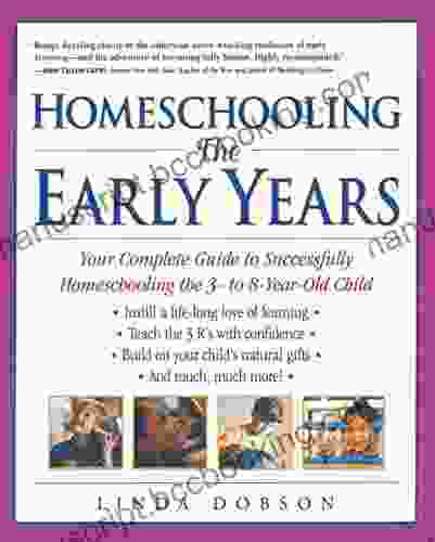 Homeschooling: The Early Years: Your Complete Guide To Successfully Homeschooling The 3 To 8 Year Old Child (Prima Home Learning Library)